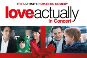 Love Actually in Concert banner with stills from the film