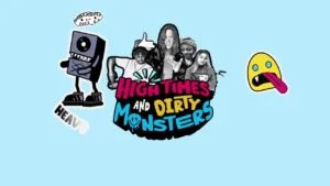 High Times and Dirty Monsters title art