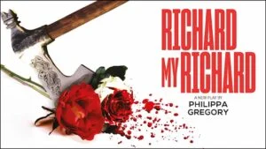Poster for Richard, My Richard by Philippa Gregory, with an axe and red roses