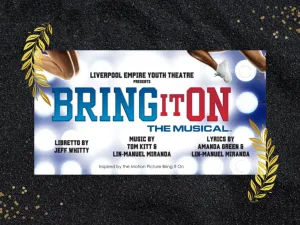 Poster for Bring It On The Musical by Liverpool Empire Youth Theatre