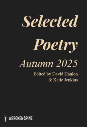 Selected Poetry: Autumn 2025 - Eds. David Hanlon & Katie Jenkins (Digital)