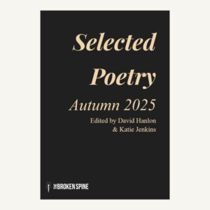 Selected Poetry: Autumn 2025 - Eds. David Hanlon & Katie Jenkins (Digital)
